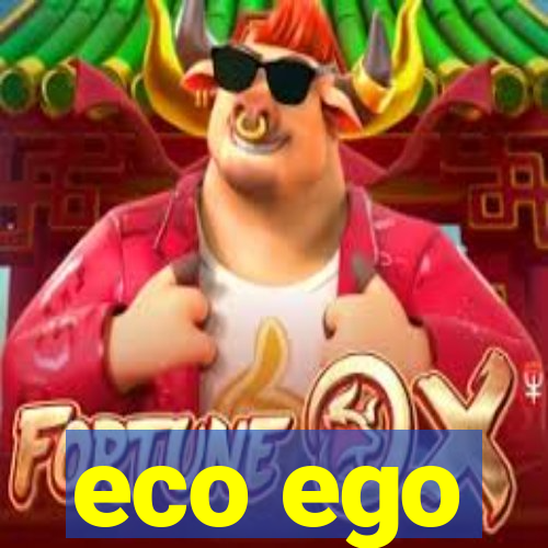 eco ego